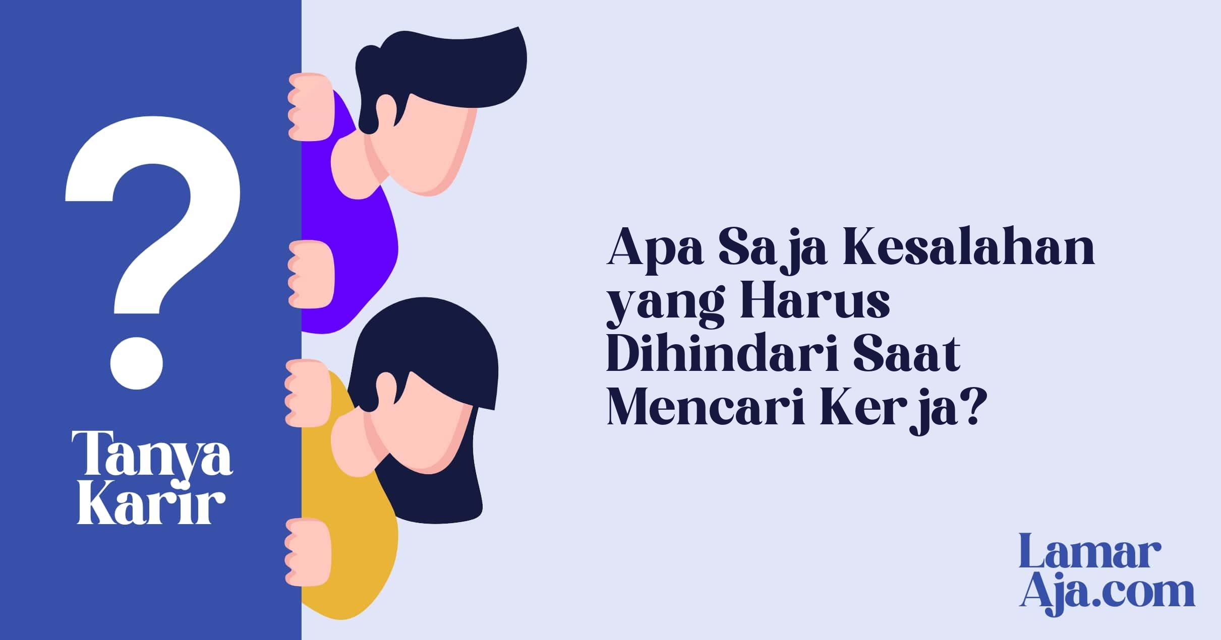 Apa Saja Kesalahan yang Harus Dihindari Saat Mencari Kerja?